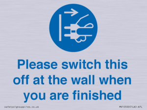 Please switch this off at the wall when you are finished